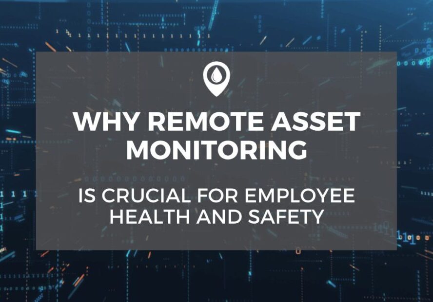 Remote Asset Monitoring Employee Health and Safety Remote Asset Monitoring Employee Health and Safety